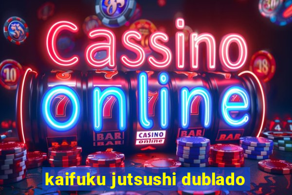 kaifuku jutsushi dublado